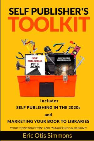 Self Publisher's Toolkit de Eric Otis Simmons