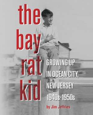 The Bay Rat Kid de Jim Jeffries