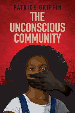 The Unconscious Community de Patrice Griffin