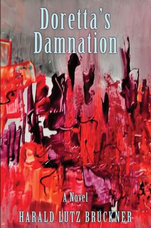 Doretta's Damnation de Harald Lutz Bruckner