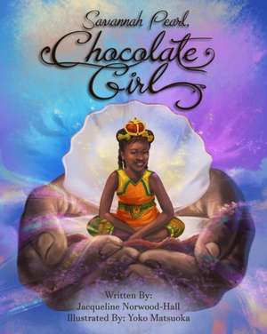 Savannah Pearl, Chocolate Girl de Jacqueline Norwood-Hall