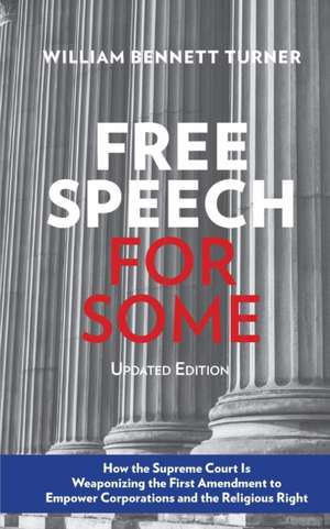 Free Speech for Some de William Bennett Turner