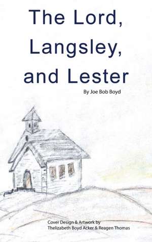 The Lord, Langsley, and Lester de Joe Bob Boyd