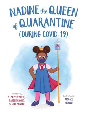 Nadine the Queen of Quarantine (During Covid-19) de Stacy Wender