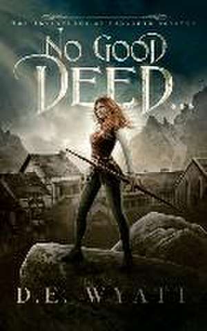 No Good Deed... de D. E. Wyatt