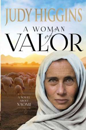 A Woman of Valor de Judy Higgins