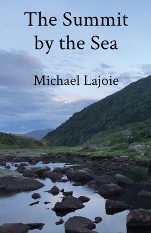 The Summit by the Sea de Michael Lajoie