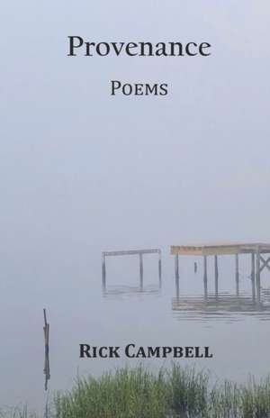 Provenance: Poems de Rick Campbell