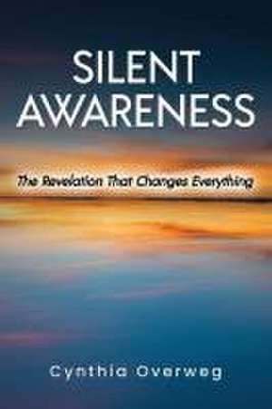 SILENT AWARENESS de Cynthia Overweg