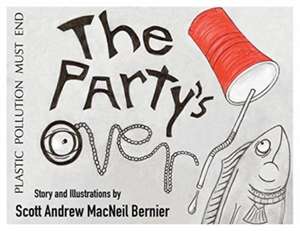 The Party's Over! de Scott Andrew MacNeil Bernier