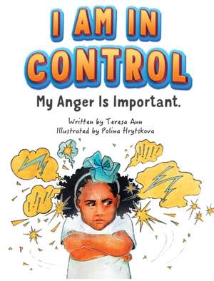 I Am in Control! My Anger is Important. de Teresa Ann Ficklen