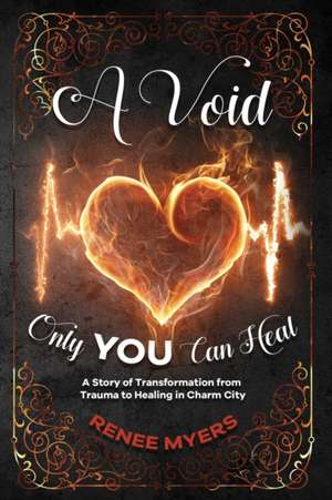 A Void Only YOU Can Heal de Renee Myers