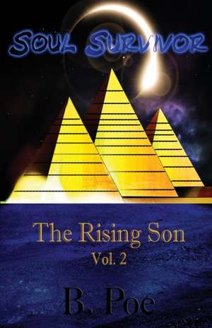 Soul Survivor Vol. 2: The Rising Son de B. Poe