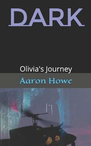 Dark de Aaron Howe