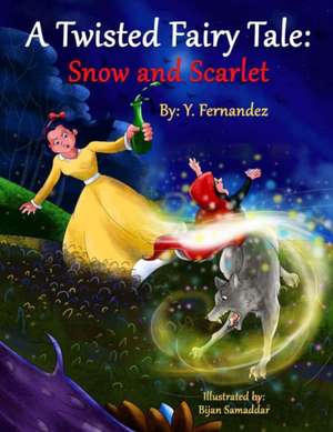 A Twisted Fairy Tale: Snow and Scarlet de Y. Fernandez