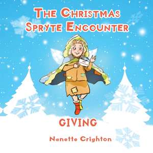 The Christmas Spryte Encounter: Giving de Nanette Crighton