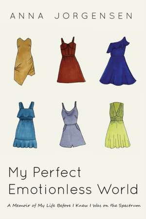 My Perfect Emotionless World de Anna Jorgensen