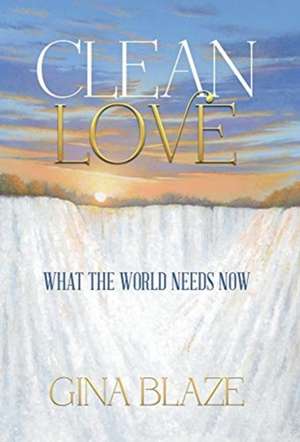 Clean Love de Gina Blaze