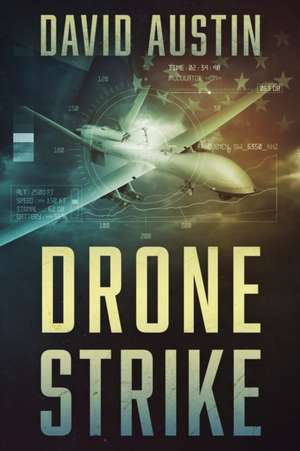 Austin, D: DRONE STRIKE