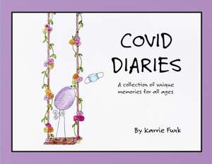 Covid Diaries de Karrie Funk