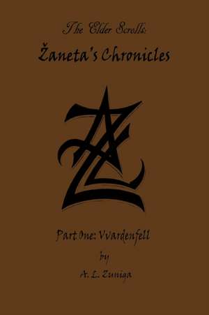 The Elder Scrolls - Zaneta's Chronicles - Part One de Adrian Lee Zuniga