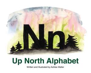 Up North Alphabet de Ashlea Walter