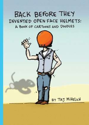 Back Before They Invented Open Face Helmets de Taj L Mihelich