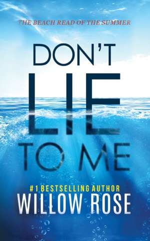 DON'T LIE TO ME de Willow Rose