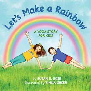 Let's Make a Rainbow de Susan E Rose