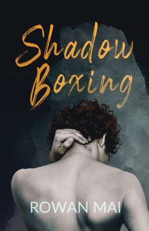 Shadowboxing de Rowan Mai