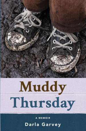 Muddy Thursday de Darla Garvey