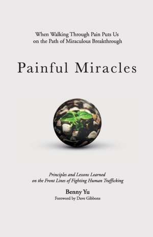 Painful Miracles de Benny Yu