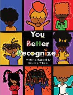 You Better Recognize! de Desiree L Williams