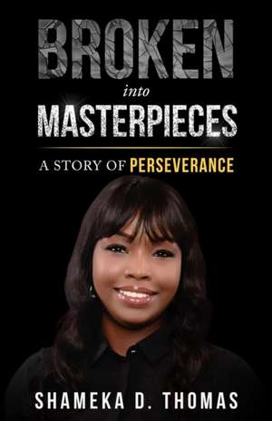 Thomas, S: BROKEN INTO MASTERPIECES