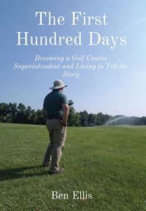 The First Hundred Days de Ben Ellis