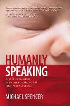 Humanly Speaking de Michael Spencer