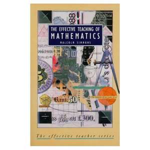 Effective Teaching of Mathematics, The de Malcolm Simmons