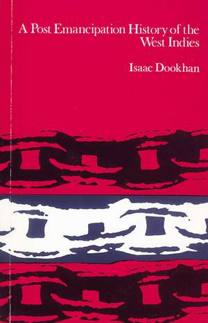 A Post-Emancipation History of the West Indies de Issac Dookham