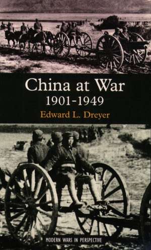 China at War 1901-1949 de Edward L. Dreyer