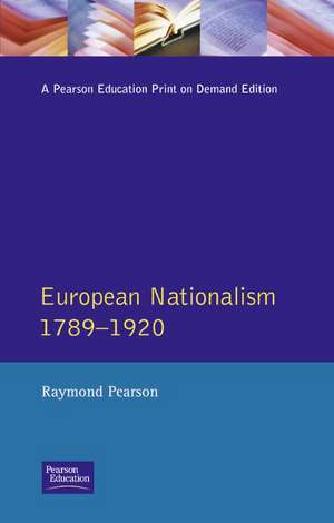 The Longman Companion to European Nationalism 1789-1920 de Raymond Pearson