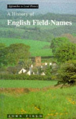 A History of English Field Names de John Field