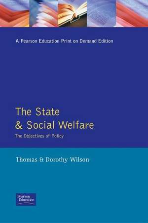 State and Social Welfare, The: The Objectives of Policy de Dorothy Wilson