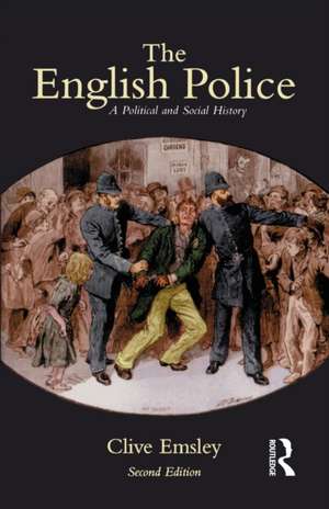 The English Police: A Political and Social History de Clive Emsley