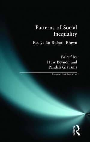 Patterns of Social Inequality: Essays for Richard Brown de Huw Beynon