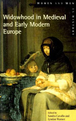 Widowhood in Medieval and Early Modern Europe de Sandra Cavallo