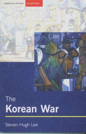 The Korean War de Steven Hugh Lee