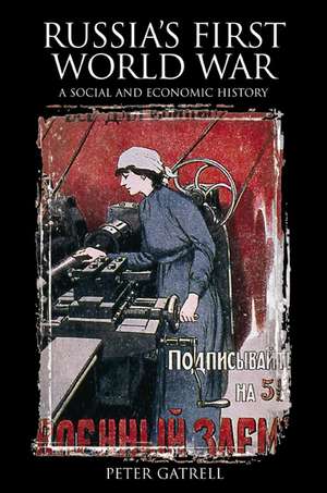 Russia's First World War: A Social and Economic History de Peter Gatrell