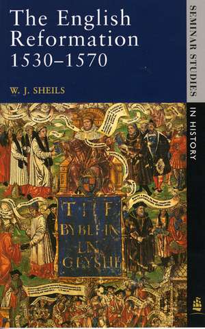 The English Reformation 1530 - 1570 de W. J. Sheils