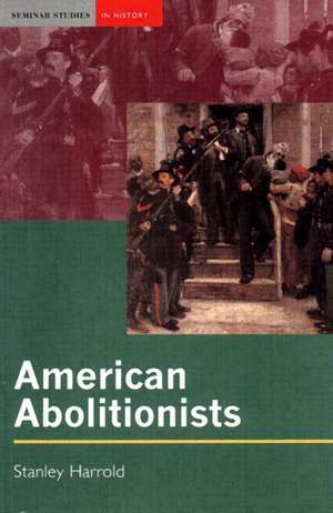 American Abolitionists de Stanley Harrold