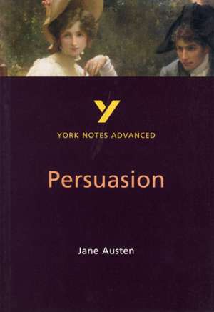 Persuasion: York Notes Advanced - everything you need to study and prepare for the 2025 and 2026 exams de Jane Austen